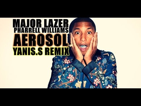 Major Lazer Ft Pharrell Williams - Aerosol (YANIS.S REMIX)