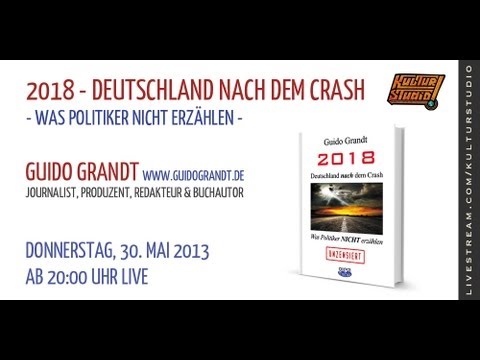 Klartext No 73   Guido Grandt - 2018 - Deutschland nach dem Crash -- Was Politiker nicht erzählen