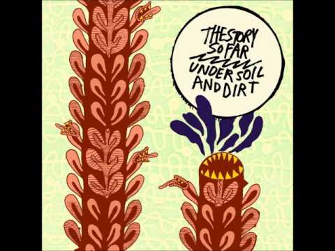 The Story So Far - Under Soil And Dirt [Full Album]