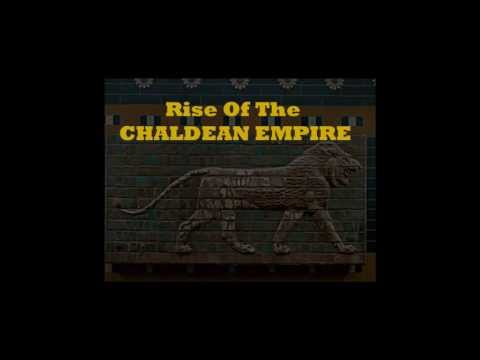 Chaldean Empire 625 - 539 BC aka Neo-Babylonian Empire  (Ancient History)