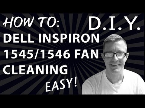 Dell Inspiron 1545 or 1546  Fan Cleaning - The Right Way.