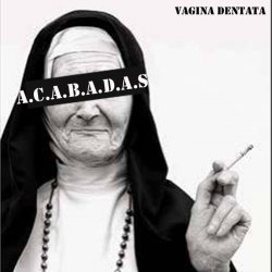 A.C.A.B.A.D.A.S. - Vagina dentata (2014)