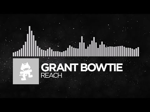 Grant Bowtie - Reach [Monstercat Release]