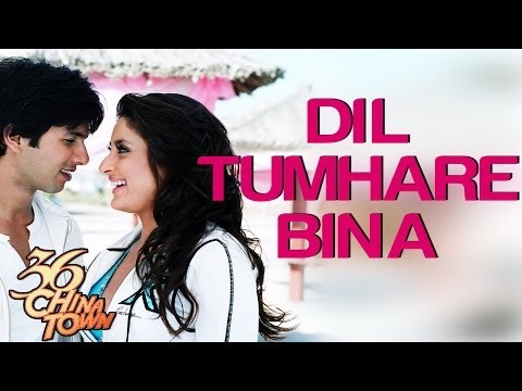 Dil Tumhare Bina - Rock Your Body - 36 China Town - Shahid & Kareena