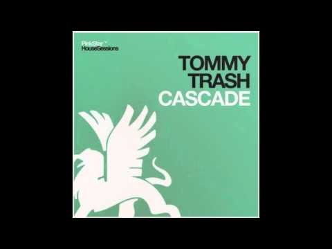 Tommy Trash - Cascade (Original Mix)