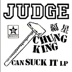 Judge - Chung King Can Suck It (Bootlegs) (1989)