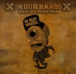 xIn Our Handsx - Nada Que Demostrar (2010)