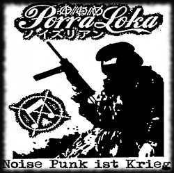 Porraloka - Noise Punk ist Krieg