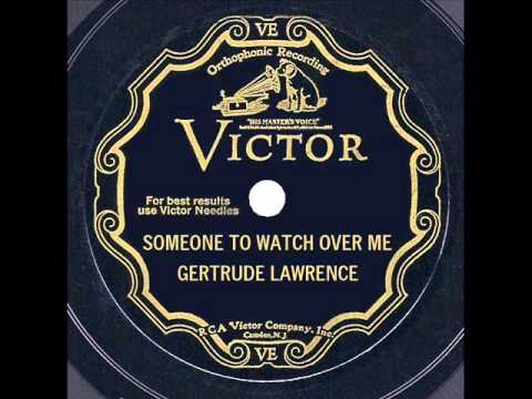 Original 1926 version: Gertrude Lawrence - Someone To Watch Over Me