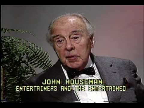 John Houseman - Entrertainers And The Entertained - Part 1