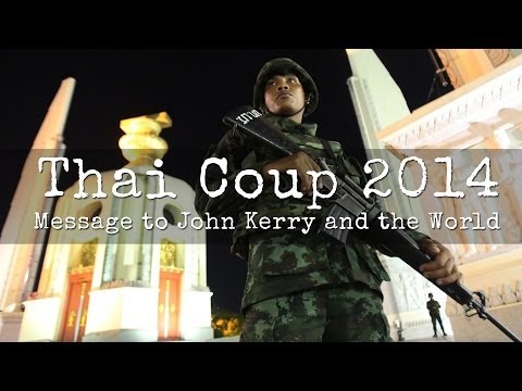 Thailand Coup 2014 - Message to John Kerry and the World