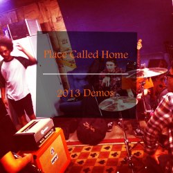 Place Called Home - Demos (2013)