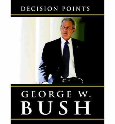 Decision Points   George W. Bush 