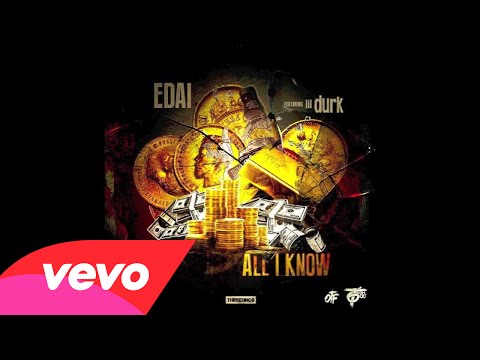 Edai - All I Know (Audio) ft. Lil Durk