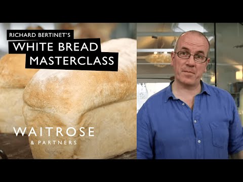 Richard Bertinet's white bread masterclass - Waitrose