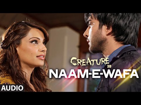 Naam - E - Wafa Full Song (Audio) | Creature 3D | Farhan Saeed, Tulsi Kumar | Bipasha Basu