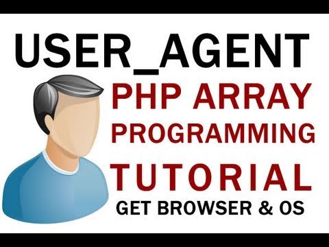 PHP Tutorial Learn Array Programming for User Agent Script : Get Browser and OS