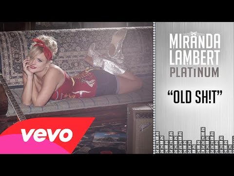 Miranda Lambert - Old Sh!t (Audio)