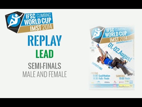 IFSC Climbing World Cup Imst 2014 - Lead - Semi-finals - Men/Women