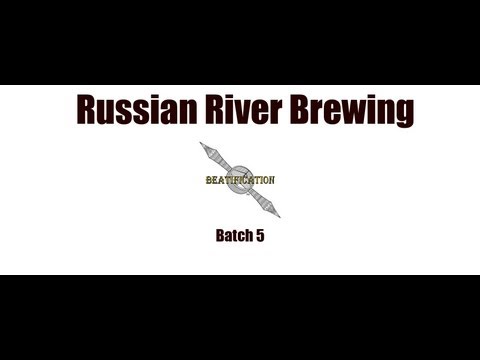 Russian River Beatification (Batch 5) | Beer Geek Nation Craft Beer Reviews