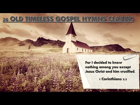 14 Old Timeless Gospel Hymn Classics