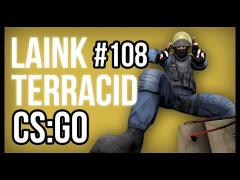 Laink et Terracid #108 // CS:GO