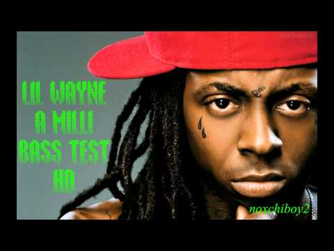 Lil Wayne - A Milli Bass Test 1080p HD