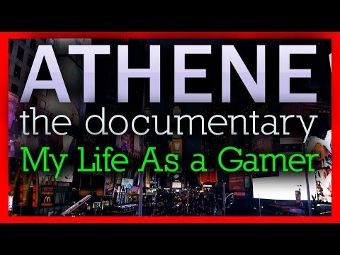 My Life As a Gamer (ATHENE: The Documentary)