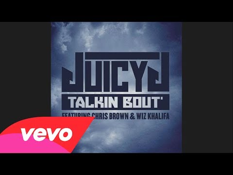 Juicy J feat. Chris Brown and Wiz Khalifa - Talkin' Bout (Audio)