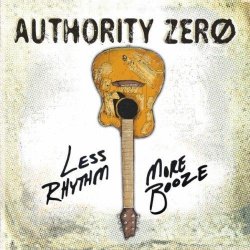 Authority Zero - Less Rhythm More Booze (2012)