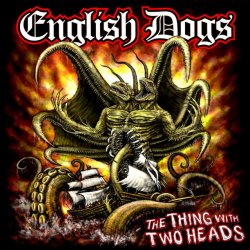 :   English Dogs - The Thing With Two Heads    2014