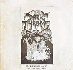 Darkthrone - Sempiternal Past: The Darkthrone Demos (Compilation) (2012)