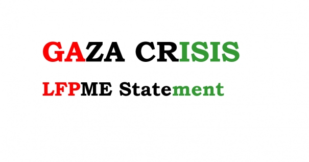 LFPME condemns the loss of innocent life on both sides in the renewed conflict in Gaza.