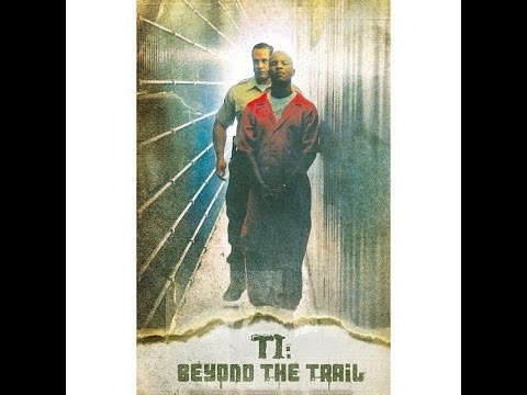 Beyond The Trail T.I. Documentary Directors Cut (Full Moive)