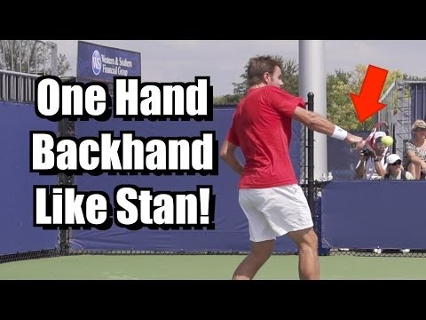 Hit Your Backhand Like Stanislas Wawrinka - One Handed Backhand Tennis Lesson