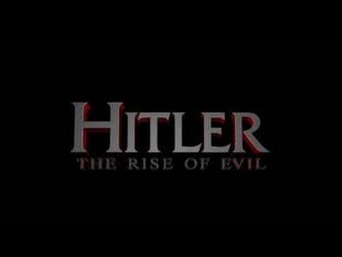 Hitler - The Rise of Evil (Full Film)