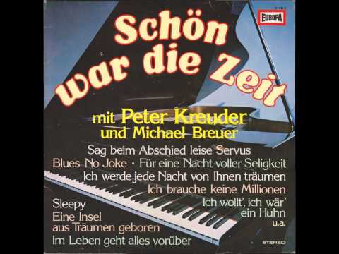 Peter Kreuder & Michael Breuer - Schön war die Zeit - Zwischen heute und morgen u. a.