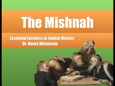 The Mishnah (Essential Lectures in Jewish History) Dr. Henry Abramson