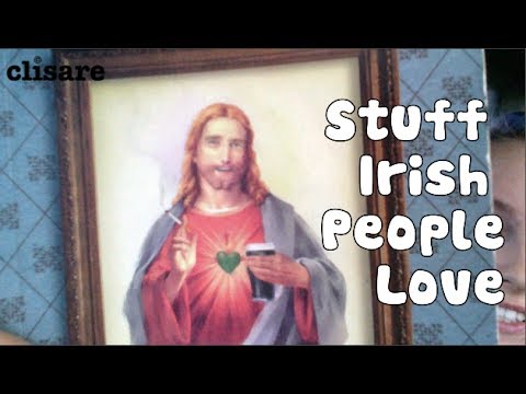 Stuff Irish People Love (Part Two)