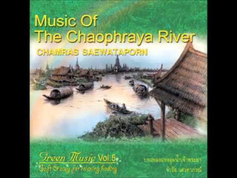 Chamras Saewataporn - Music of the Chaophraya River