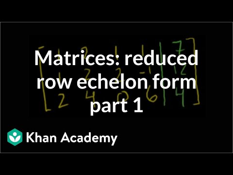 Matrices: Reduced Row Echelon Form 1