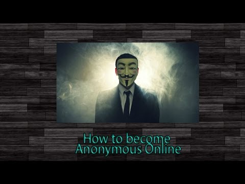 How to become anonymous online (VPN, TOR & Proxy)