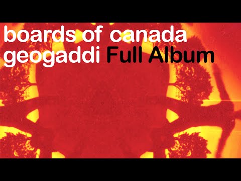 Boards Of Canada - Geogaddi [FULL ALBUM]