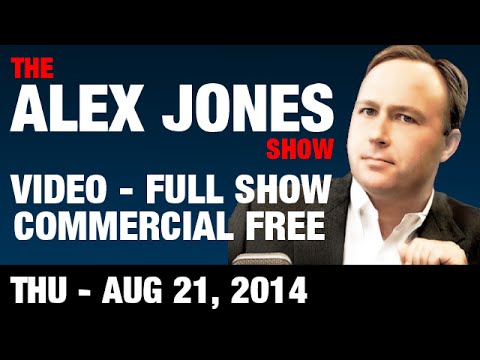 The Alex Jones Show(VIDEO Commercial Free) Thursday August 21 2014: Dr. Ed Group, Richard Gage