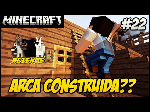 Minecraft - REZENOÉ #22 ARCA CONSTRUÍDA??