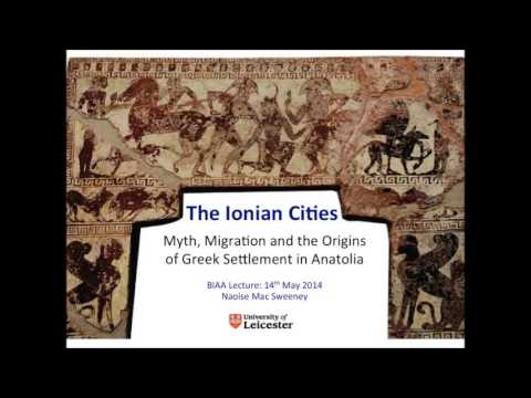 The Ionian Cities: Myth, Migration & Origins of Greek Settlement in Anatolia, Dr Naoise Mac Sweeney