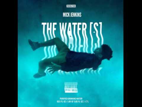 Mick Jenkins Ft. The Mind - Dehydration [The Water[S] Mixtape]