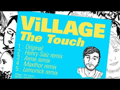 ViLLAGE - The Touch (Original)