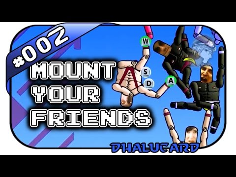 MOUNT YOUR FRIENDS #002 - ANNE DAS BIEST - Let's Play Mount Your Friends- Dhalucard