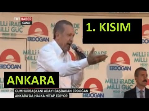 Başbakan Recep Tayyip Erdoğan ANKARA MİTİNGİ (08.08.2014) 1. KISIM